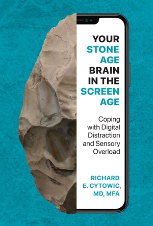 Cytowic, Richard E.. Your Stone Age Brain in the Screen Age - Coping with Digital Distraction and Sensory Overload. MIT Press Ltd, 2026.