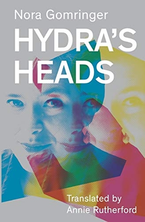 Gomringer, Nora. Hydra's Heads. Burning Eye Books, 2018.