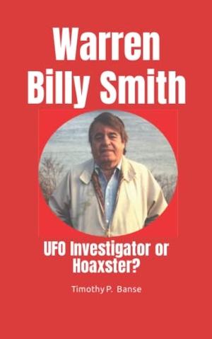 Banse. Warren Billy Smith - UFO Investigator or Hoaxster?. Amazon Digital Services LLC - Kdp, 2017.