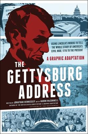 Hennessey, Jonathan. Gettysburg Address: A Graphic Adaptation. Turtleback Books, 2013.
