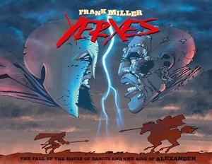 Miller, Frank. Xerxes - The Fall of the House of Darius and the Rise of Alexander. Dark Horse Comics,U.S., 2019.