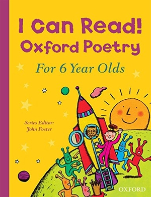 Foster, John. I Can Read! Oxford Poetry for 6 Year Olds. Oxford University Press, 2016.
