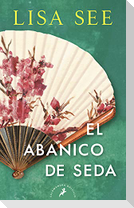 El Abanico de Seda / Snow Flower and the Secret Fan