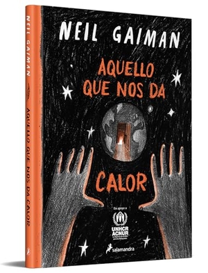 Gaiman, Neil. Aquello Que Nos Da Calor / What You Need to Be Warm. Prh Grupo Editorial, 2024.