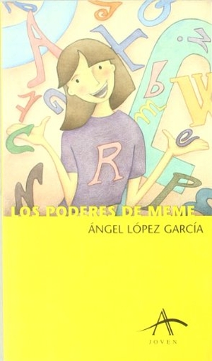 López García, Ángel. Los poderes de Meme. Alba Editorial, 2002.