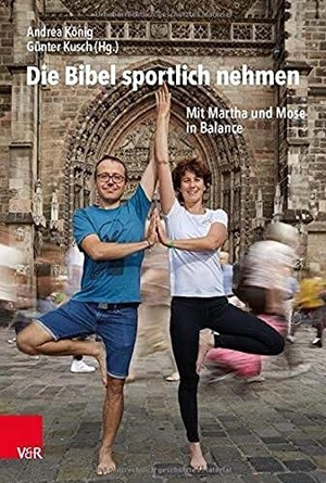 Kusch, Günter / Andrea König (Hrsg.). Die Bibel sportlich nehmen - Mit Martha und Mose in Balance. Vandenhoeck + Ruprecht, 2021.
