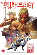 WildC.A.T.s Vol. 1: Better Living Through Violence