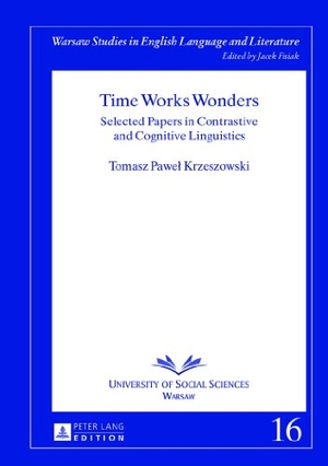 Krzeszowski, Tomasz P.. Time Works Wonders - Selected Papers in Contrastive and Cognitive Linguistics. Peter Lang, 2013.