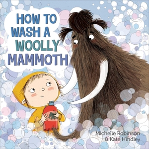 Robinson, Michelle. How to Wash a Woolly Mammoth: A Picture Book. Henry Holt & Company, 2014.