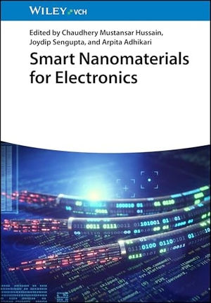 Hussain, Chaudhery Mustansar / Joydip Sengupta et al (Hrsg.). Smart Nanomaterials for Electronics. Wiley-VCH GmbH, 2026.