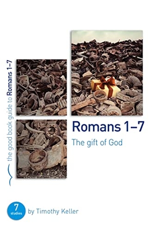Keller, Timothy. Romans 1-7: The Gift of God - 7 Studies for Individuals or Groups. Good Book Co, 2014.