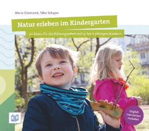 Odemarck, Maria / Silke Schaper. Natur erleben im Kindergarten - 30 Ideen für die Bildungsarbeit mit 4- bis 6-jährigen Kindern. Bananenblau, 2019.