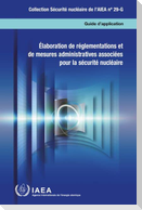 Élaboration de Réglementations Et de Mesures Administratives Associées Pour La Sécurité Nucléaire