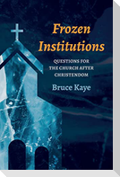 Frozen Institutions