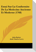 Essai Sur La Conformite De La Medecine Ancienne Et Moderne (1768)