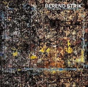 Bloem, Marja / Berend Strik. Berend Strik: Deciphering the Artist's Mind. Yale University Press, 2020.