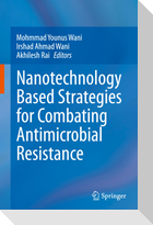 Nanotechnology Based Strategies for Combating Antimicrobial Resistance