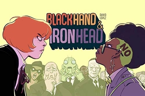 Lopez, David. Blackhand & Ironhead Volume 1. Image Comics, 2020.