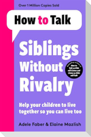 How To Talk: Siblings Without Rivalry