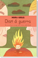 Diari di guerra. Due racconti per immagini dall'Ucraina e dalla Russia