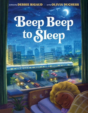Rigaud, Debbie. Beep Beep to Sleep. Penguin Young Readers Group, 2026.