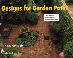 Howcroft, Heidi. Designs for Garden Paths. Schiffer Publishing, 1997.