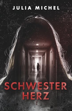 Michel, Julia. Schwesterherz - Psychothriller. Michel Books GmbH, 2025.