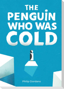 The Penguin Who Was Cold