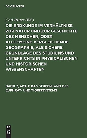 Ritter, Carl. Das Stufenland des Euphrat- und Tigrissystems. De Gruyter, 1843.
