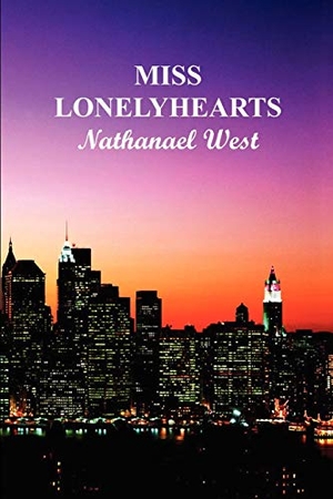 West, Nathanael. Miss Lonely Hearts (Paperback). Benediction Books, 2009.