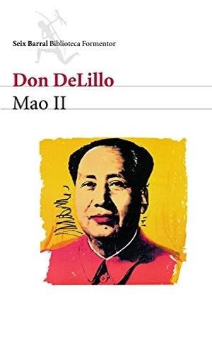 DeLillo, Don. Mao II. Editorial Seix Barral, 2008.