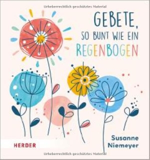 Niemeyer, Susanne. Gebete so bunt wie ein Regenbogen. Herder Verlag GmbH, 2026.