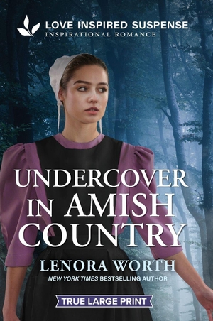 Worth, Lenora. Undercover in Amish Country. Harlequin, 2025.