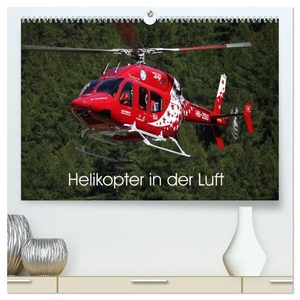 Hansen, Matthias. Helikopter in der Luft (hochwertiger Premium Wandkalender 2024 DIN A2 quer), Kunstdruck in Hochglanz - Dieser Kalender zeigt als imposante Motive verschiedene Helikopter in ihrem Element. Calvendo, 2023.
