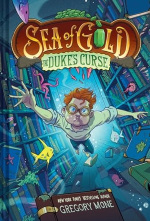 Mone, Gregory. The Duke's Curse (Sea of Gold Book 2) (A Middle Grade Adventure). Abrams and Chronicle Books IWUK, 2024.
