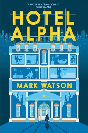 Watson, Mark. Hotel Alpha. Pan Macmillan, 2015.