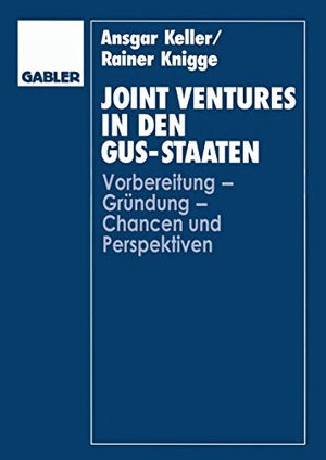 Knigge, Rainer. Joint Ventures in den GUS-Staaten - Vorbereitung ¿ Gründung ¿ Chancen und Perspektiven. Gabler Verlag, 2012.