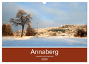 Annaberg - Hauptstadt des Erzgebirges (Wandkalender 2024 DIN A3 quer), CALVENDO Monatskalender
