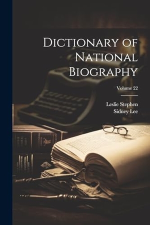 Stephen, Leslie / Sidney Lee. Dictionary of National Biography; Volume 22. Creative Media Partners, LLC, 2023.