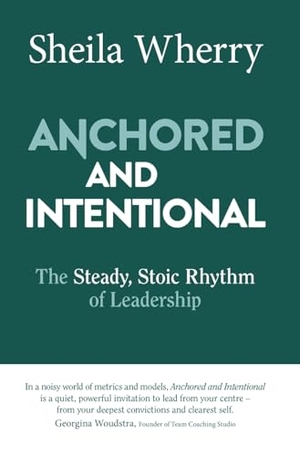 Wherry, Sheila. Anchored and Intentional - The Steady, Stoic Rhythm of Leadership. EI Executive, 2025.