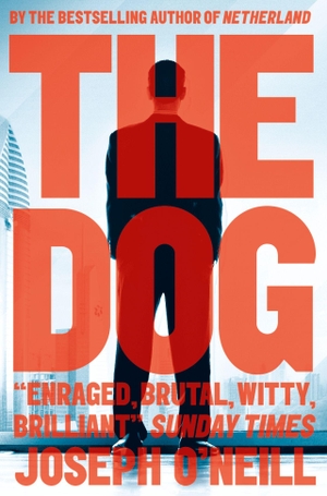 O'Neill, Joseph. The Dog. HarperCollins, 2015.