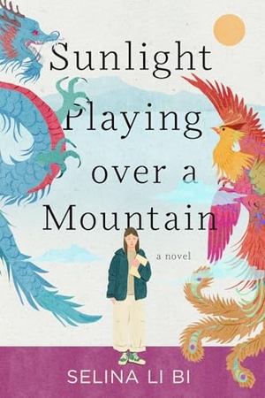 Li Bi, Selina. Sunlight Playing over a Mountain. Soho Press, 2025.
