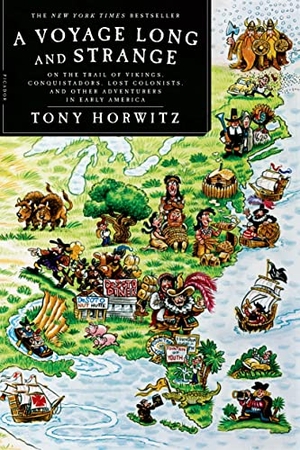 Horwitz, Tony. A Voyage Long and Strange - On the Trail of Vikings, Conquistadors, Lost Colonists, and Other Adventurers in Early America. PICADOR, 2009.