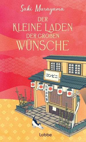 Murayama, Saki. Der kleine Laden der großen Wünsche - Ein magischer Ort, an dem du findest, wonach du in deinem Leben suchst. Healing-Fiction-Longsellerreihe aus Japan. Lübbe, 2026.