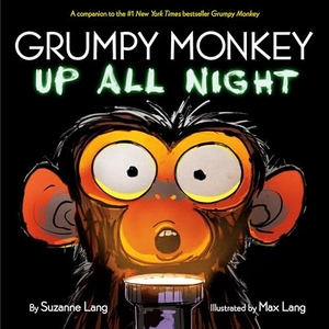 Lang, Max / Suzanne Lang. Grumpy Monkey Up All Night. Random House USA Inc, 2020.