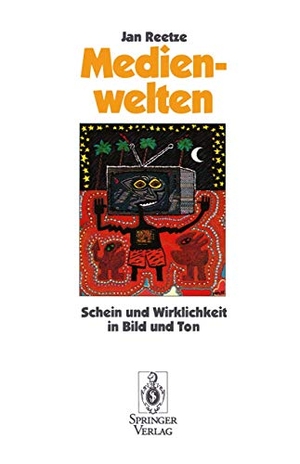 Reetze, Jan. Medienwelten - Schein und Wirklichkeit in Bild und Ton. Springer Berlin Heidelberg, 1993.