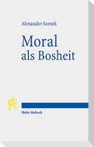 Moral als Bosheit