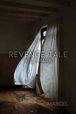 Marcel. Revenge Tale: Kill Mara. Publishdrive Inc., 2022.