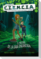 El club de la C.I.E.N.C.I.A. : el misterio de la casa encantada