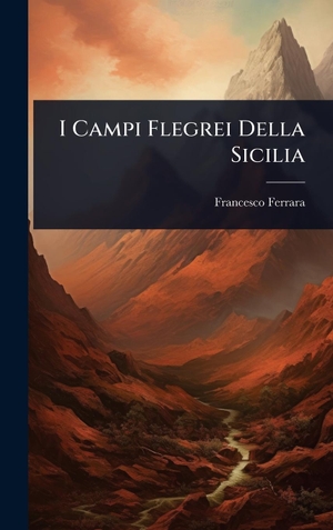 Ferrara, Francesco. I Campi Flegrei Della Sicilia. Tradd Street Press, 2025.
